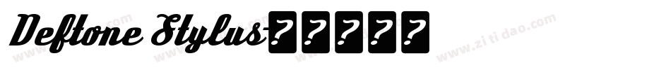 Deftone Stylus字体转换